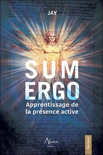 Couverture du livre Sum Ergo - Apprentissage de la présence active de Annie Jay