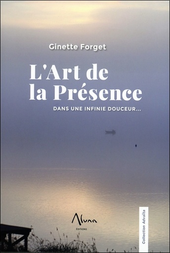 [9782919513420] L'art de la Présence - Dans une infinie douceur...