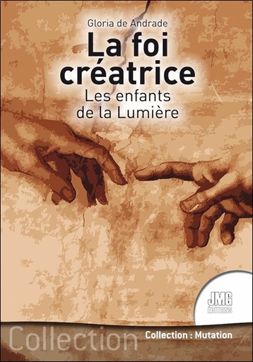 [9782357842250] La foi créatrice - Les enfants de la Lumière