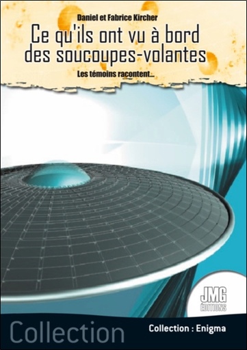 [9782357842007] Ce qu'ils ont vu à bord des soucoupes volantes - Les témoins racontent...