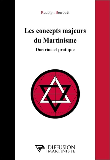 [9782490955091] Les concepts majeurs du Martinisme - Doctrine et pratique