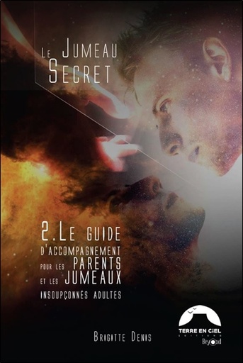 Couverture du livre Le jumeau secret - 2 Le guide d'accompagnement pour les parents et les jumeaux insoupçonnés adultes de Brigitte Denis