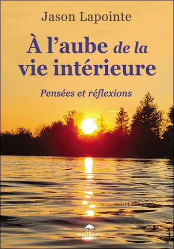 [9782897884918] A l'aube de la vie intérieure - Pensées et réflexions