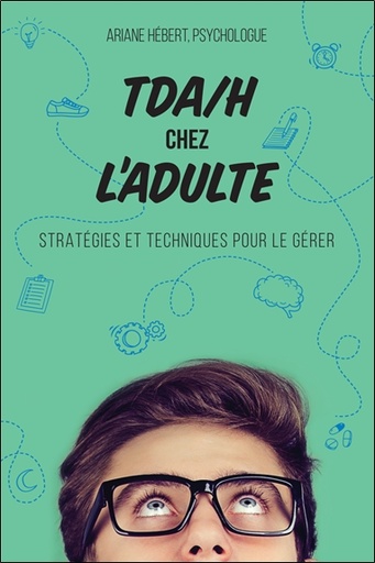 Couverture du livre TDA/H chez l'adulte - Stratégies et techniques pour le gérer de Ariane Hébert