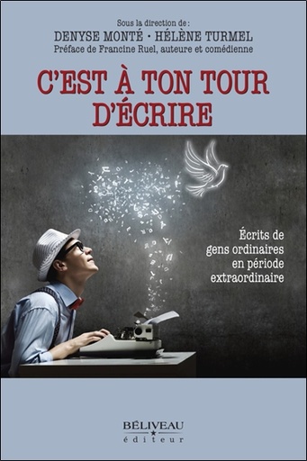 [9782897932046] C'est à ton tour d'écrire - Ecrits de gens ordinaires en période extraordinaire