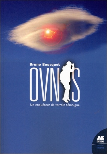 Couverture du livre Ovnis - Un enquêteur de terrain témoigne de Bruno Bousquet