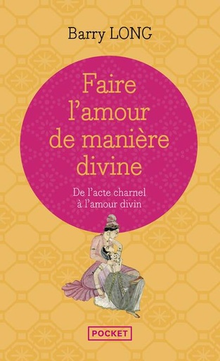 Couverture du livre Faire l'amour de manière divine de Barry Long