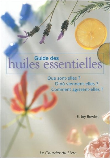 Couverture du livre Guide des huiles essentielles de E‑Joy Bowles