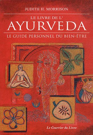 [9782702909133] Le livre de l'Ayurveda : Le guide personnel du bien-être