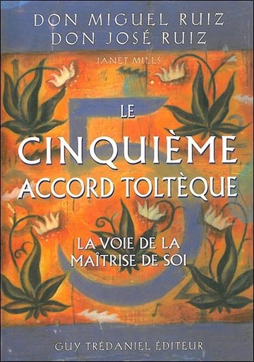 [9782813201225] Le cinquième accord Toltèque - La voie de la maîtrise de soi