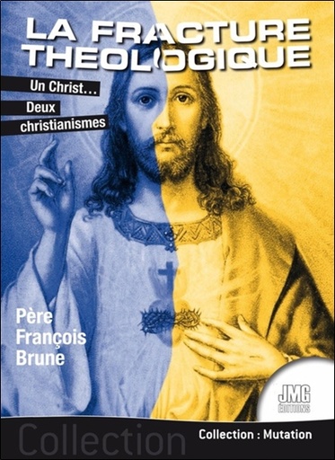 [9782357841673] La fracture théologique - Un Christ... Deux christianismes