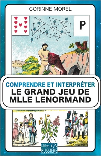 [9782850908408] Comprendre et interpréter le grand jeu de Mlle Lenormand