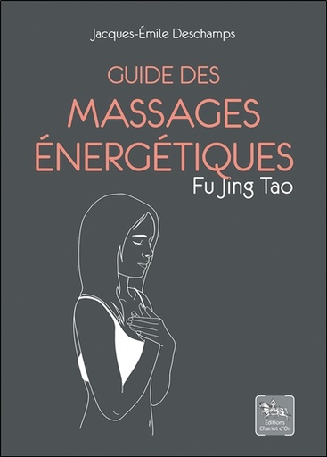 [9782360470938] Guide des massages énergétiques - Fu Jing Tao