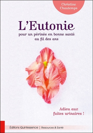 [9782358052719] L'Eutonie pour un périnée en bonne santé au fil des ans - Adieu aux fuites urinaires !