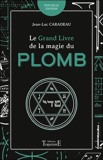 Couverture du livre Le grand livre de la magie du plomb de Jean-Luc Caradeau