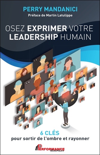 [9782924941966] Osez exprimer votre leadership humain - 6 clés pour sortir de l'ombre et rayonner