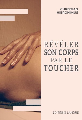 [9782851578617] Révéler son corps par le touché