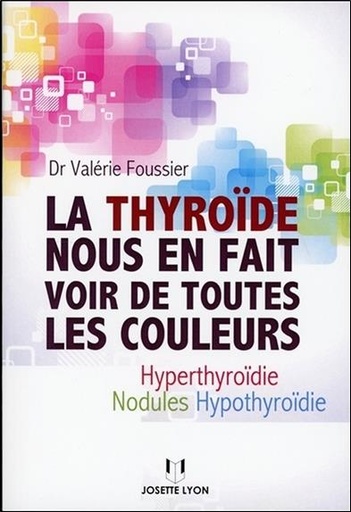 [9782843193903] La thyroïde nous en fait voir de toutes les couleurs