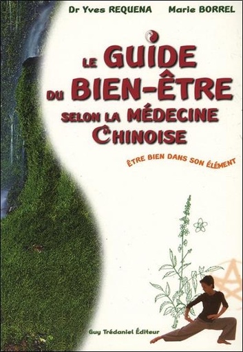 [9782844451729] Le guide du bien-être selon la médecine chinoise