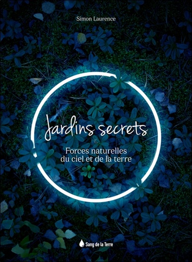 [9782869854154] Jardins secrets - Forces naturelles du ciel et de la terre