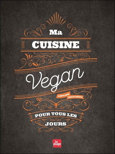Couverture du livre Ma cuisine vegan pour tous les jours de Stéphanie Tresch Medici