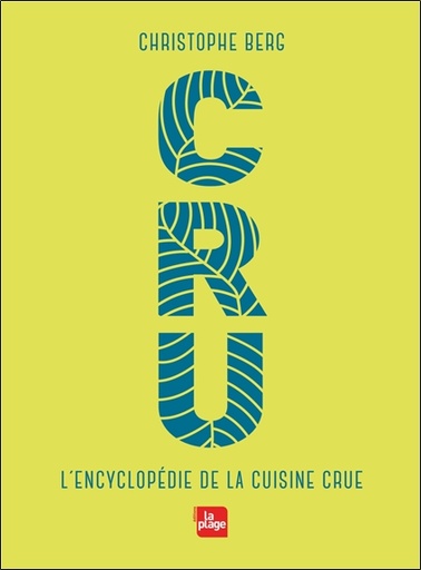 [9782842218607] CRU - L'encyclopédie de la cuisine crue