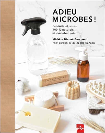 [9782383380115] Adieu microbes ! Produits et soins 100% naturels et désinfectants