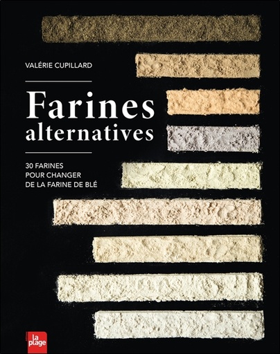 [épuisé] Farines alternatives - 30 farines pour changer de la farine de blé