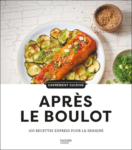 [9782019461911] Après le boulot - 100 recettes express pour la semaine