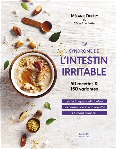 Couverture du livre Syndrôme de l'intestin irritable - 50 recettes & 150 variantes de Mélanie Duféey