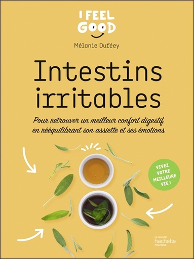 Couverture du livre Intestins irritables - Pour retrouver un meilleur confort digestif en rééquilibrant son assiette et ses émotions de Mélanie Duféey