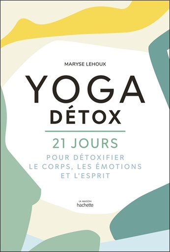 [9782019457402] Yoga Détox - 21 jours pour détoxifier le corps, les émotions et l'esprit