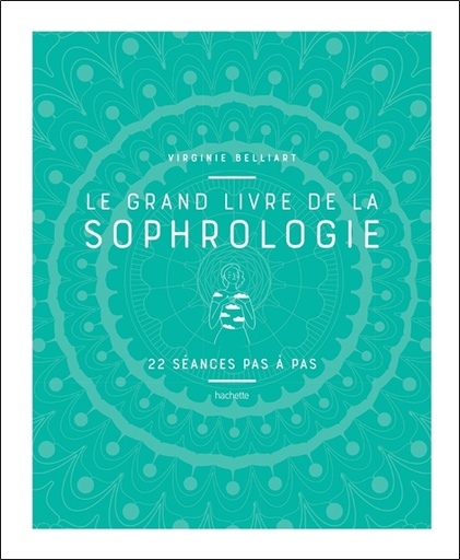 [9782016277331] Le grand livre de la Sophrologie - 22 séances pas à pas