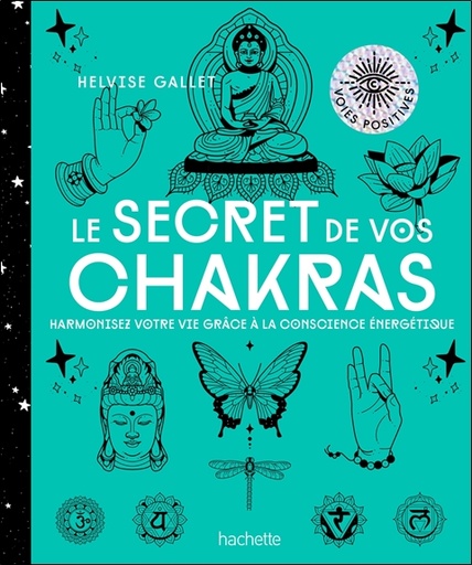 [9782016277447] Le secret de vos Chakras - Harmonisez votre vie grâce à la conscience énergétique