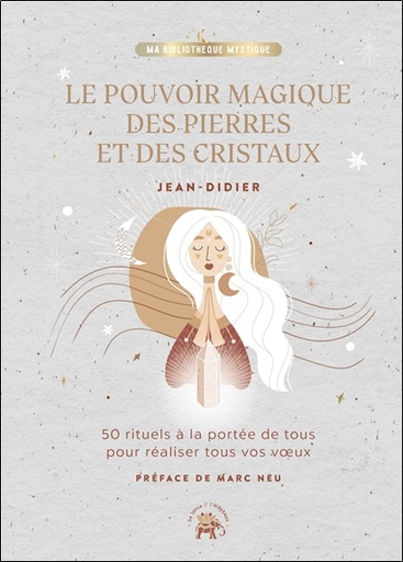 [9782017159698] Le pouvoir magique des pierres et des cristaux