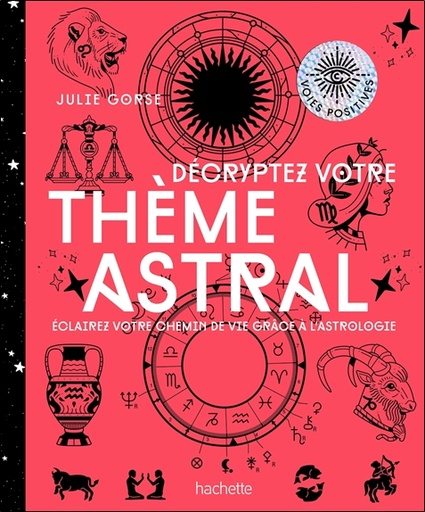 [9782017092179] Décrypter votre thème astral - Eclairez votre chemin de vie grâce à l'astrologie