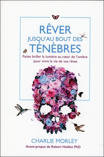 [9782875141484] Rêver jusqu'au bout des ténèbres - Faites briller la lumière au coeur de l'ombre pour vivre la vie de vos rêves