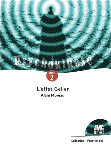 Couverture du livre Psychokinèse Tome 2 - L'effet Geller de Alain Moreau