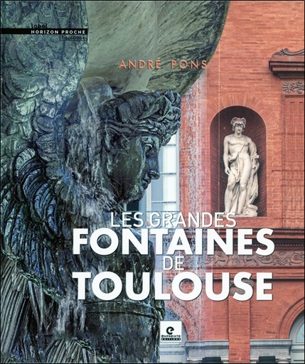 Couverture du livre Les grandes fontaines de Toulouse de André Pons