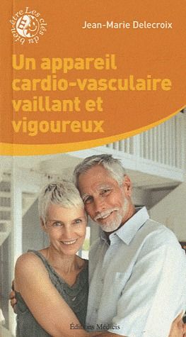 Couverture du livre Un appareil cardio-vasculaire vaillant et vigoureux de Jean-Marie Delecroix