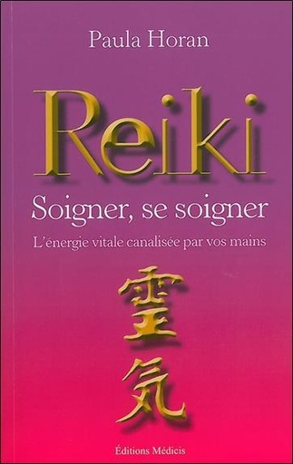 [9782853274159] Reiki - Soigner, se soigner - L'énergie vitale canalisée par vos mains