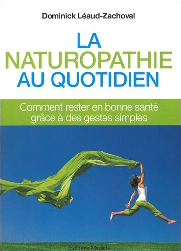 [9782853274227] La naturopathie au quotidien : comment rester en bonne santé grâce à des gestes simples