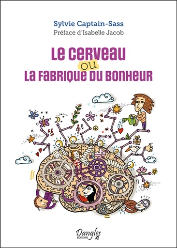[9782703312963] Le cerveau ou la fabrique du bonheur
