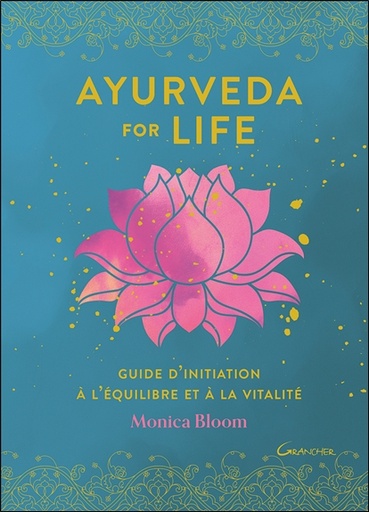[9782733915325] Ayurveda for life - Guide d'initiation à l'équilibre et à la vitalité