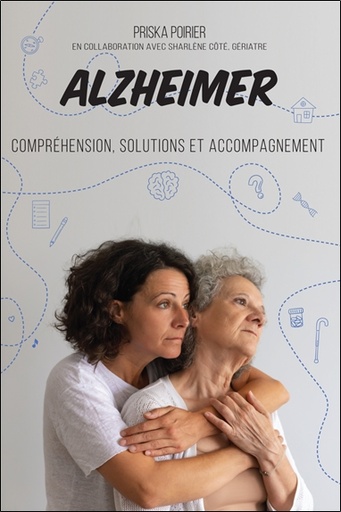 [9782897923143] Alzheimer - Compréhension, solutions et accompagnement