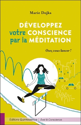 [9782358052726] Développez votre conscience par la méditation - Osez vous lancer !