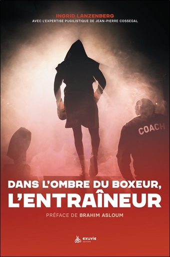 [9782491031305] Dans l'ombre du boxeur, l'entraîneur