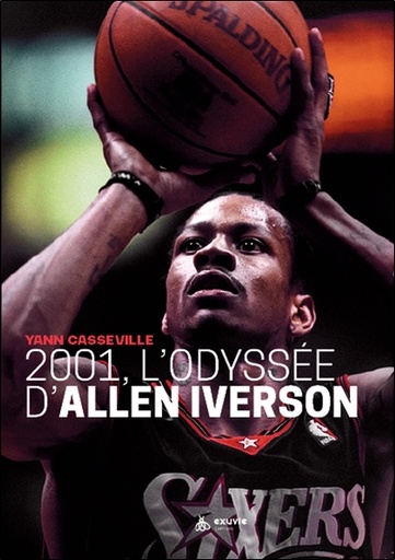 [9782491031350] 2001, l'Odyssée d'Allen Iverson
