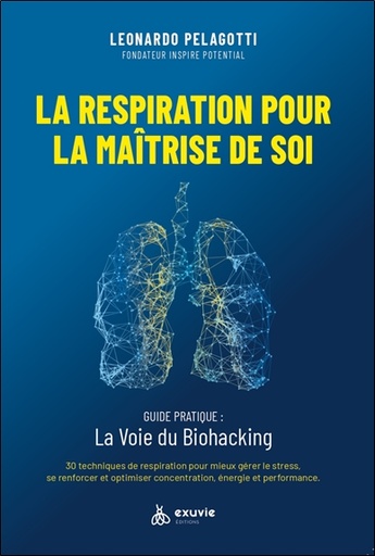 [9782957577200] La respiration pour la maîtrise de soi - Guide pratique : La voie du Biohacking
