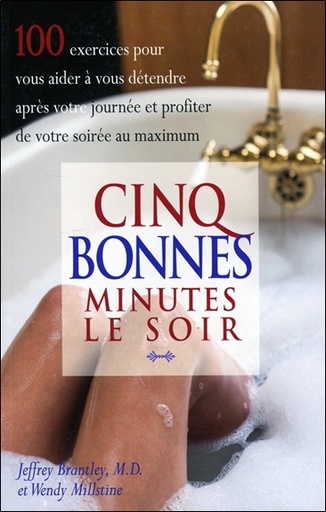 [9782897931438] Cinq bonnes minutes le soir - 100 exercices pour vous aider à vous détendre après votre journée et profiter de votre soirée au maximum